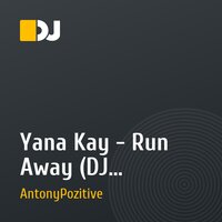 Yana Kay - Run Away (DJ AntonyPozitive remix)