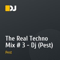 The Real Techno Mix # 3 - Dj (Pest)