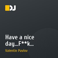 Have a nice day...F**k someone