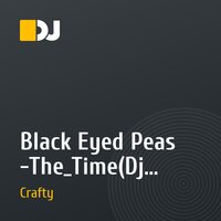 Black Eyed Peas -The_Time(Dj Crafty remix)