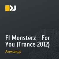 Fl Monsterz - For You (Trance 2012)