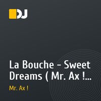 La Bouche - Sweet Dreams ( Mr. Ax ! extended remix)