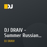 DJ DRAIV - Summer Russian Mix (2018)