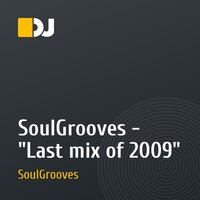 SoulGrooves - "Last mix of 2009"