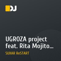 UGROZA project feat. Rita Mojito - Лето (Dj Lis and Dj SUXAR ReSTART Remix)