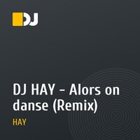 DJ HAY - Alors on danse (Remix)