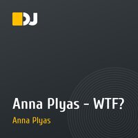 Anna Plyas - WTF?
