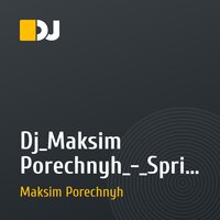 Dj_Maksim Porechnyh_-_Spring Day