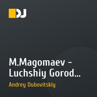 M.Magomaev - Luchshiy Gorod (Andrey Dubovitskiy Remix)