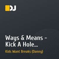 Ways & Means - Kick A Hole (Danny Remix)