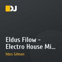 Eldus Filow - Electro House Mix (EDM)