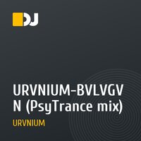 URVNIUM-BVLVGVN (PsyTrance mix)