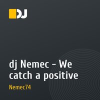 dj Nemec - We catch a positive