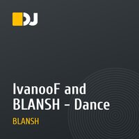 IvanooF and BLANSH - Dance