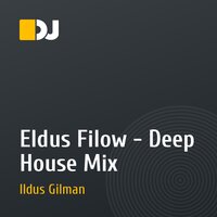 Eldus Filow - Deep House Mix