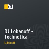 DJ Lobanoff - Technotica