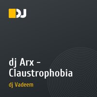 dj Arx - Claustrophobia