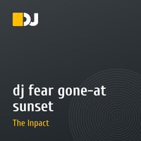 dj fear gone-at sunset