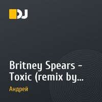 Britney Spears - Toxic (remix by DJ_Slovak)