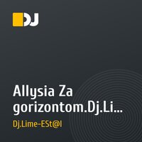 Allysia Za gorizontom.Dj.Lime-ESt@l, Rmx.2009.