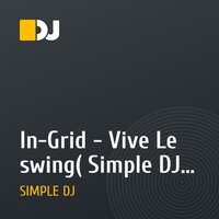 In-Grid - Vive Le swing( Simple DJ Remix )