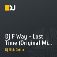 Dj F Way - Lost Time (Original Mix 2012)