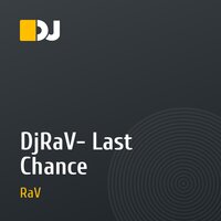 DjRaV- Last Chance