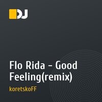 Flo Rida - Good Feeling(remix)