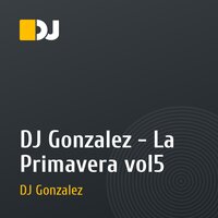 DJ Gonzalez - La Primavera vol5