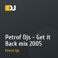 Petrof Djs - Get it Back mix 2005