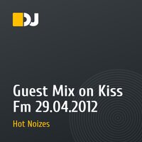 Guest Mix on Kiss Fm 29.04.2012