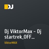 Dj ViktorMax - Dj startrek_OFF - Клубний бас (Remix  2009)