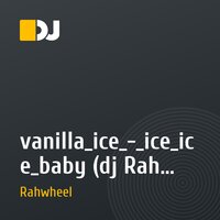 vanilla_ice_-_ice_ice_baby (dj Rah wheel mash-up)
