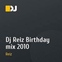 Dj Reiz Birthday mix 2010