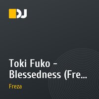 Toki Fuko - Blessedness (Freza PingPong Remix)