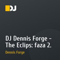 DJ Dennis Forge - The Eclips: faza 2.