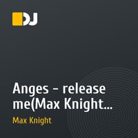 Anges - release me(Max Knight remix)