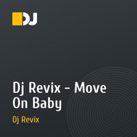 Dj Revix - Move On Baby