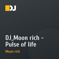 DJ_Moon rich - Pulse of life