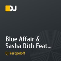 Blue Affair & Sasha Dith Feat. Carlprit - Я одна(Dj Yaropoloff R'N'B  Remix)