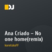 Ana Criado – No one home(remix)