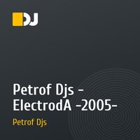 Petrof Djs - ElectrodA -2005-