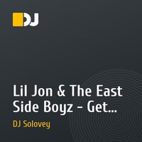 Lil Jon & The East Side Boyz - Get Low (DJ Solovey Remix)