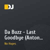Da Buzz - Last Goodbye (Anton Ishutin & No Hopes Remix)