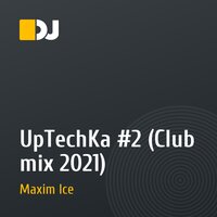 UpTechKa #2 (Club mix 2021)