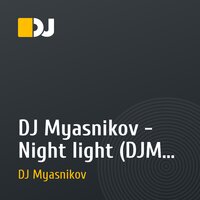 DJ Myasnikov - Night light (DJM original mix)