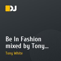 Be In Fashion mixed by Tony White