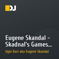 Eugene Skandal - Skadnal's Games part 1