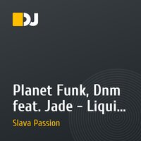 Planet Funk, Dnm feat. Jade - Liquid skies (Slava Passion Mash-Up)