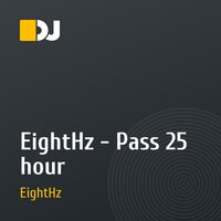 EightHz - Pass 25 hour